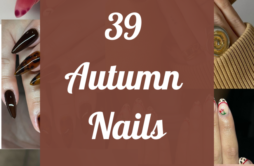 39 Autumn Nail Ideas